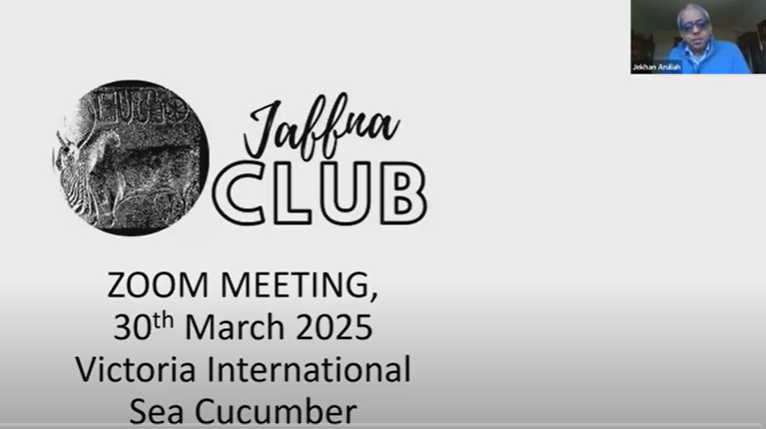 The Jaffna Club's March 2025 ZOOM: Jaffna's Seafood and Sea Cucumber Industry