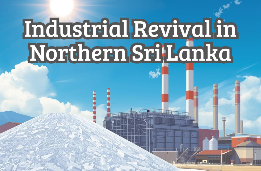 Industrial Revival in Northern Sri Lanka